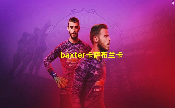 baxter卡萨布兰卡